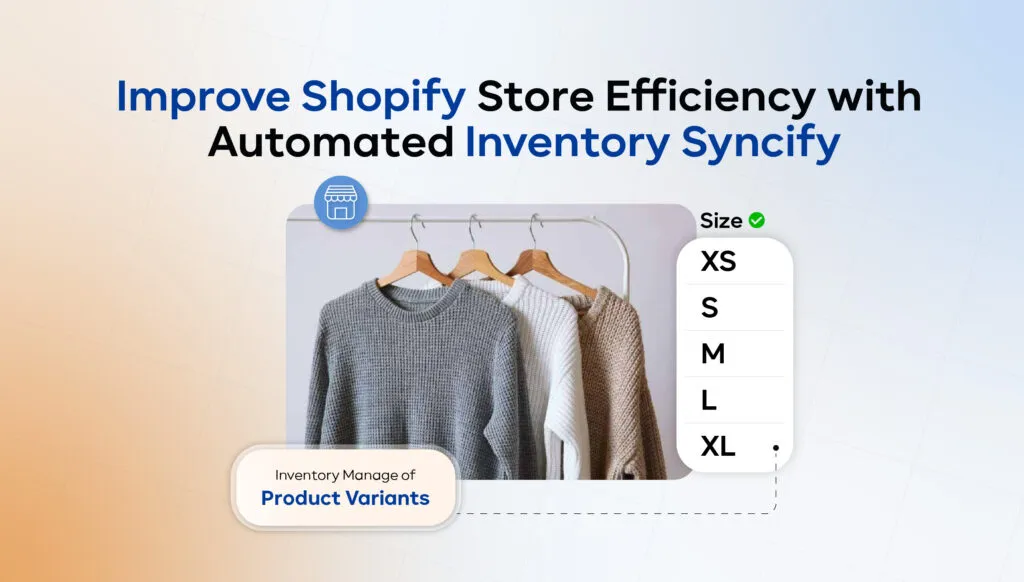 Improve Shopify Store Efficiency with Automated Inventory Syncify