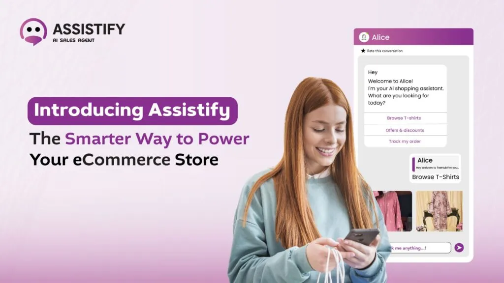 Introducing Assistify: The Smarter Way to Power Your eCommerce Store