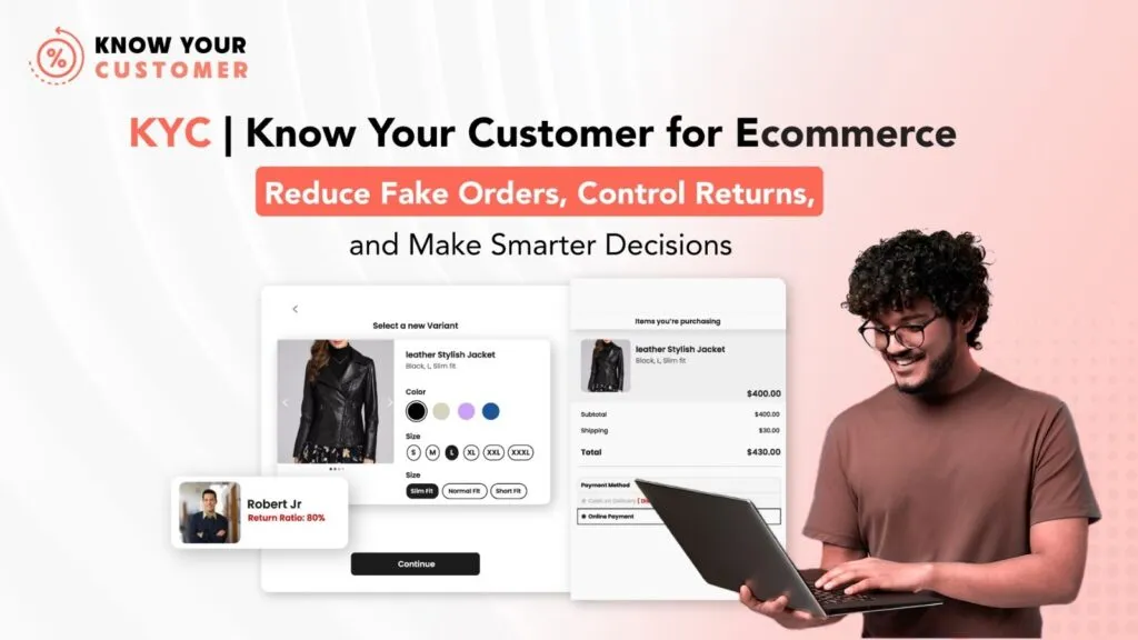 KYC | Know Your Customer for Ecommerce: Reduce Fake Orders, Control Returns, and Make Smarter Decisions