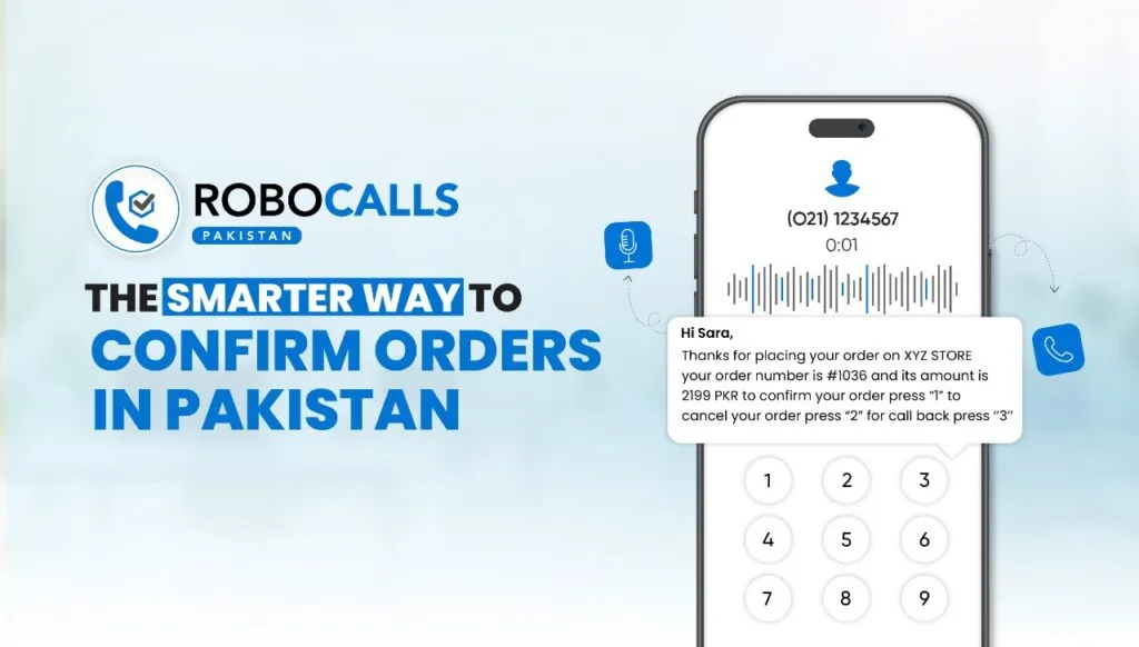 Robo Calls PK: The Smarter Way to Confirm Orders in Pakistan