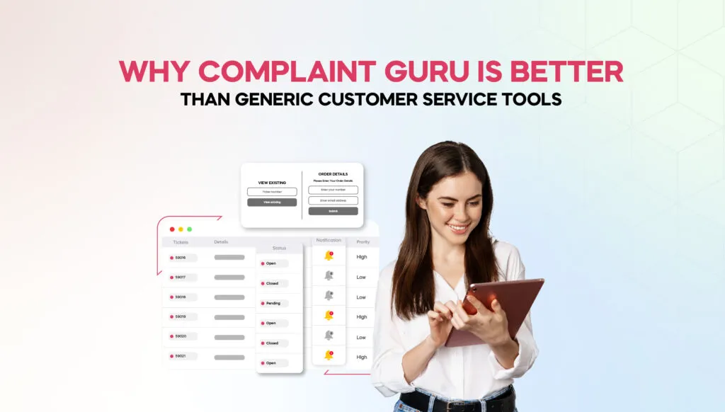 Why Complaint Guru is Better Than Generic Customer Service Tools